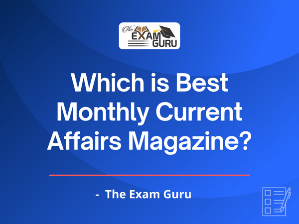 Which is Best Monthly Current Affairs Magazine?